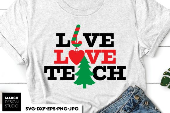 Download Live Love Teach Christmas Teacher Shirts - Premium Resources